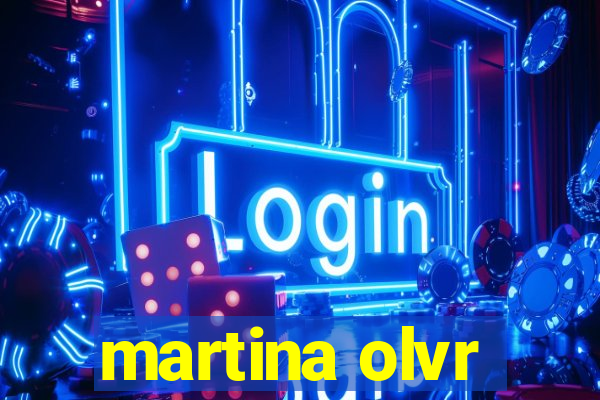 martina olvr